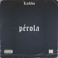 Laikko - Pérola (Explicit)