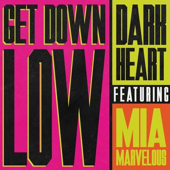 Dark Heart - Get Down Low (Dip) [feat. Mia Marvelous]