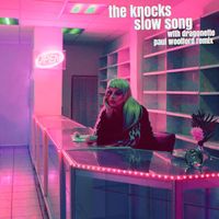 The Knocks - Slow Song (with Dragonette) (Paul Woolford Remix)