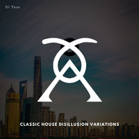 DJ Taus - Classic House Disillusion Variations