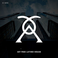 DJ MNX - Set Free Latino House