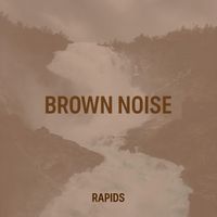 ABC Sleep - Brown Noise Rapids