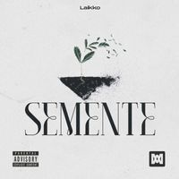 Laikko - Semente (Explicit)