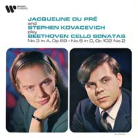 Jacqueline du Pré & Stephen Kovacevich - Beethoven: Cello Sonatas Nos. 3 & 5