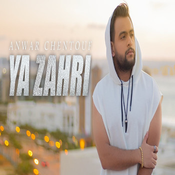 Anwar Chentouf - Ya Zahri