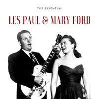 Les Paul & Mary Ford - Les Paul & Mary Ford - The Essential