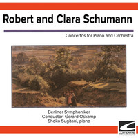 Berliner Symphoniker Orchestra - Robert and Clara Schumann: Concertos for Piano and Orchestra