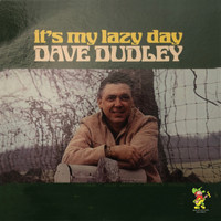 Dave Dudley - It's My Lazy Day