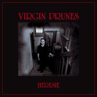 Virgin Prunes - Hérésie (2004 Remaster)