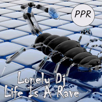 Lonely Dj - Life Is a Rave