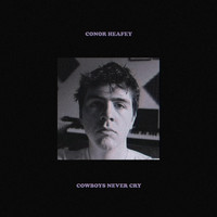 Conor Heafey - Cowboys Never Cry