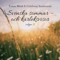Göteborgs Symfonietta - Svenska Sommar och Kärleksvisor, vol.3