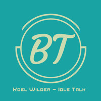 Koel Wilder - Idle Talk