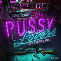 Gunz For Hire - Pussy Lovers