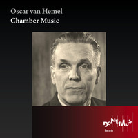 Various Artists - Oscar van Hemel: Chamber Music