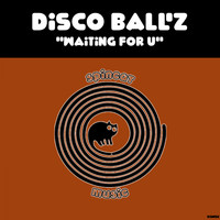 Disco Ball'z - Waiting For U