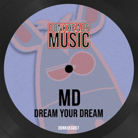 MD - Dream Your Dream