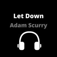 Adam Scurry - Let Down