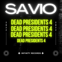 Savio - Dead Presidents 4 (Explicit)
