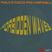 Paolo Di Cioccio & Pino Campanelli - Forbidden Waves