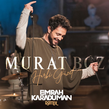 Murat Boz - Harbi Güzel (Emrah Karaduman Remix)