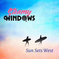 Steamy Windows - Sun Sets West