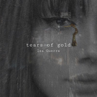Isa Guerra - Tears of Gold (Explicit)