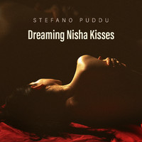Stefano Puddu - Dreaming Nisha Kisses