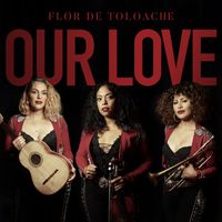 Flor De Toloache - Our Love
