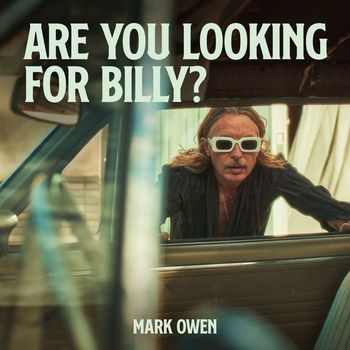 Mark Owen - Are You Looking For Billy?