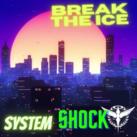 System Shock - Break The Ice
