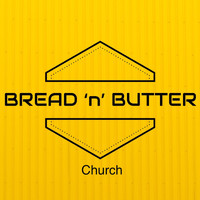 Bread 'n' Butter - Church