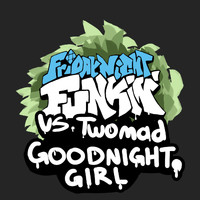 Jack Gibson - Friday Night Funkin': VS Twomad - Goodnight, Girl
