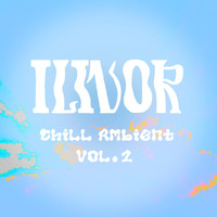 ILIVOR - Chill Ambient Vol 1