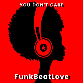 FunkBeatLove - You Don't Care
