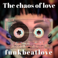 FunkBeatLove - The chaos of love