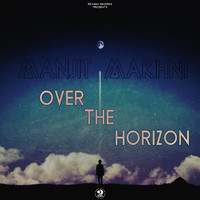 Manjit Makhni - Over the Horizon