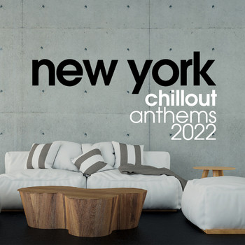 Various Artists - New York Chillout Anthems 2022