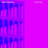 Tobias Bergson - Let It Out
