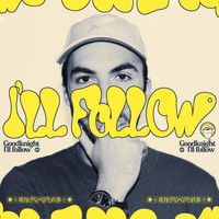 Goodknight. - I'LL FOLLOW (Explicit)