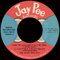 The Eight Minutes - Take My Love Don't Set Me Free b/w Let's Sign a Peace Treaty