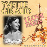 Yvette Giraud - I Love Paris (Remastered)