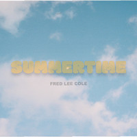 Fred Lee Cole - Summertime