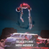 Miss Misery - Skeletons (Explicit)