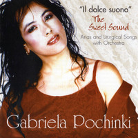 Gabriela Pochinki - Il Dolce Suono - The Sweet Sound