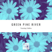 Green Pine River - Turning Tables