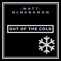 Matt McManamon - Out Of The Cold