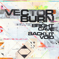 Vector Burn - FORCE108 - Bright Cave / Backlit Void