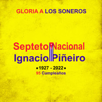 Septeto Nacional Ignacio Piñeiro - Gloria a Los Soneros (95 Cumpleanos)