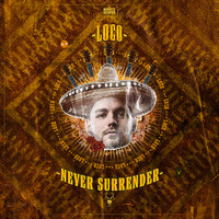 Never Surrender - Loco